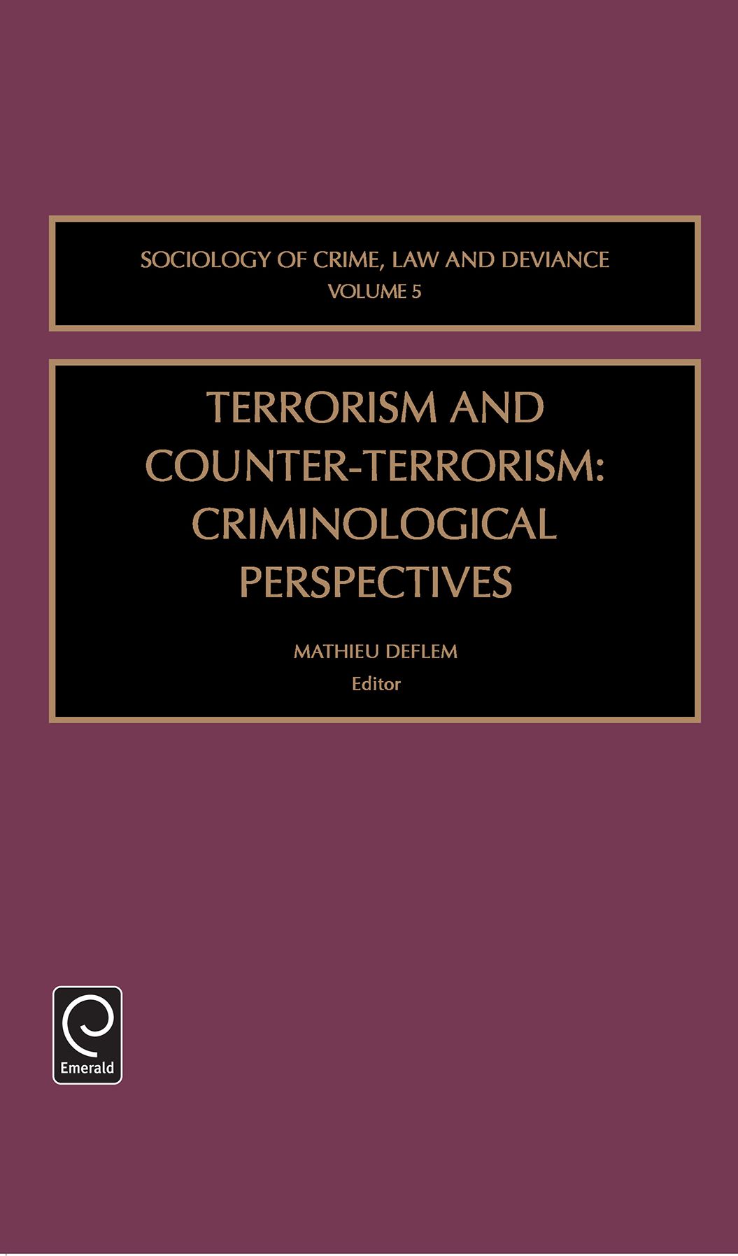 Terrorism and Counter-Terrorism: Criminological Perspectives