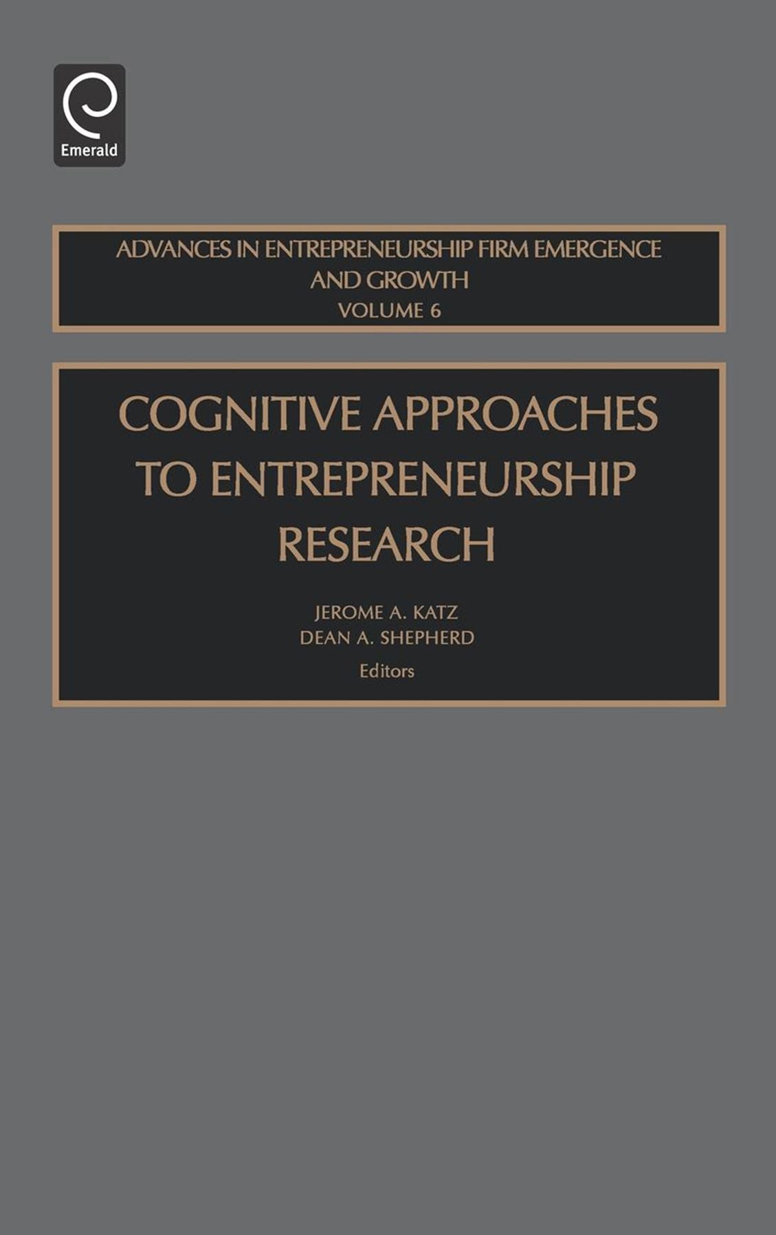 Cognitive Approaches to Entreprenuership Research