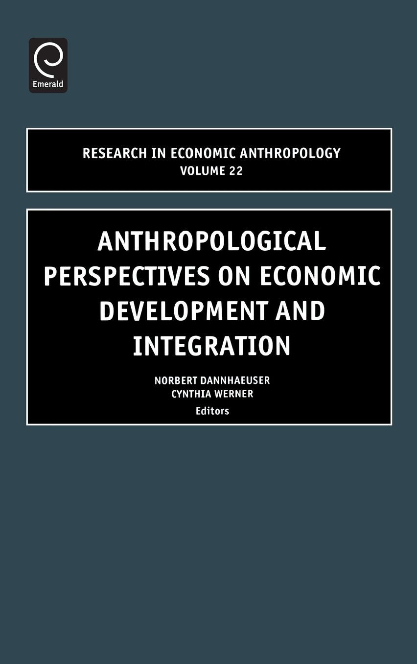 Anthropological Perspectives on Economic Development and Integration