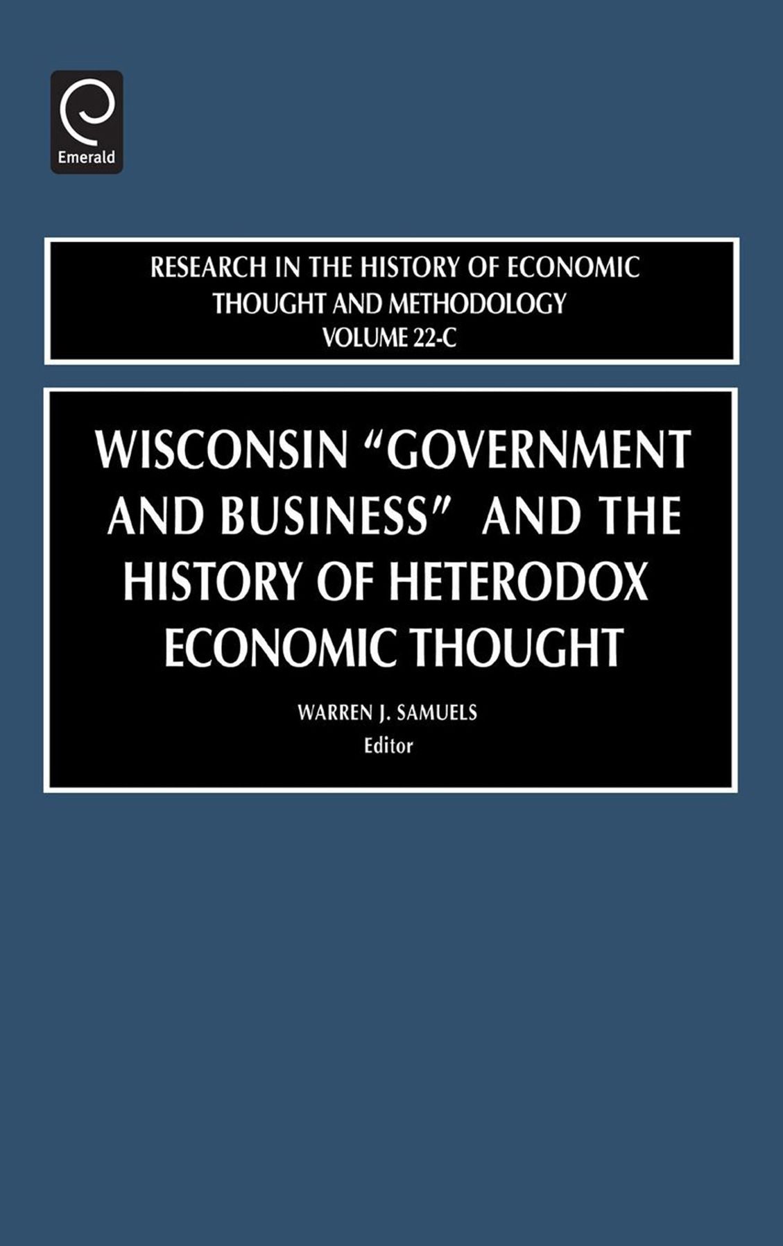 Wisconsin ''Government and Business'' and the History of Heterodox Economic Thought, 22C