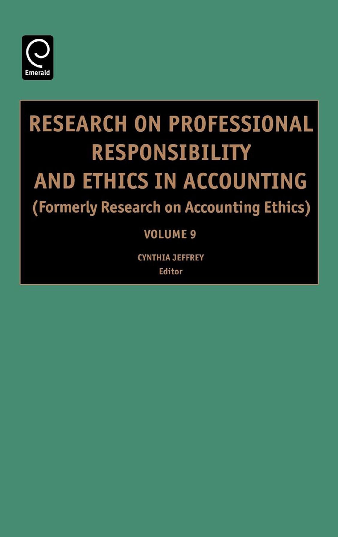 Research on Professional Responsibility and Ethics in Accounting, Volume 9