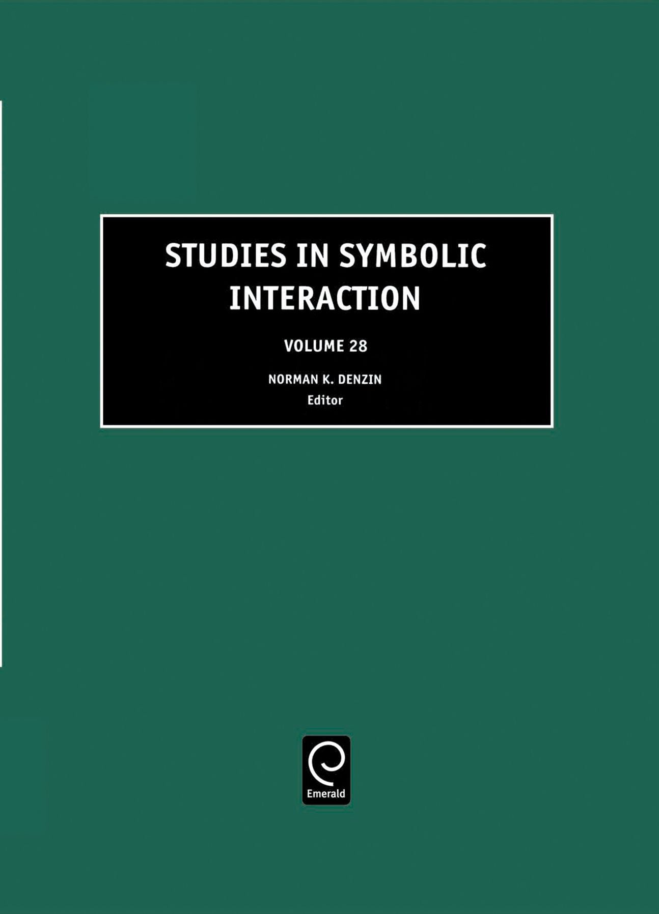 Studies in Symbolic Interaction, Volume 28