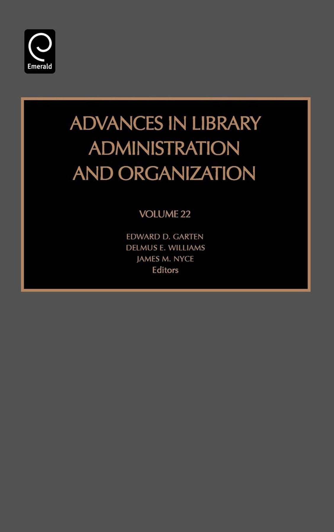 Advances in Library Administration and Organization, Volume 22