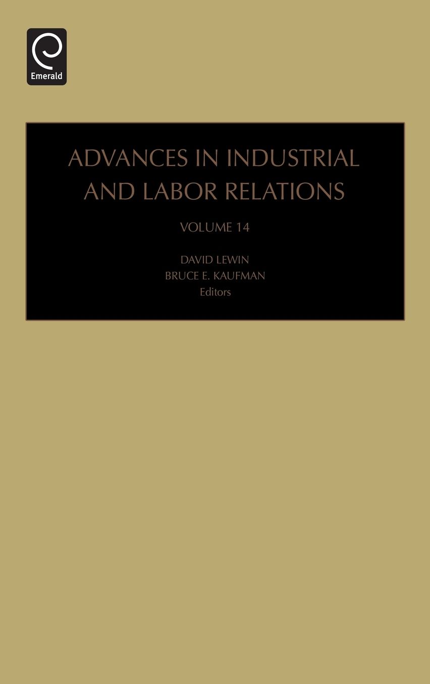 Advances in Industrial and Labor Relations, Volume 14