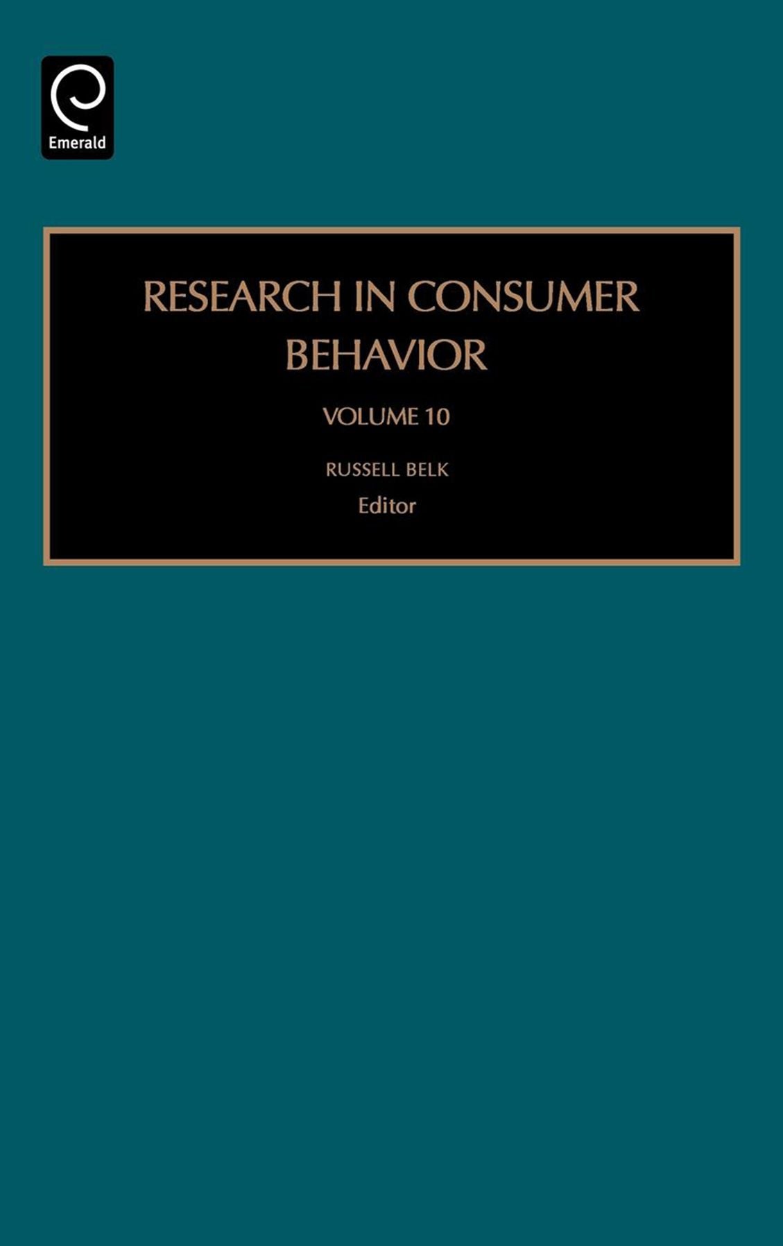 Research in Consumer Behavior, Volume 10