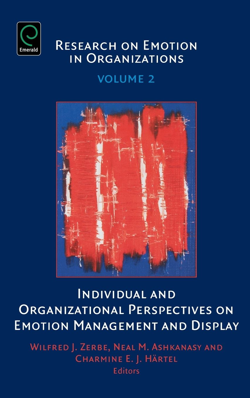Individual and Organizational Perspectives on Emotion Management and Display