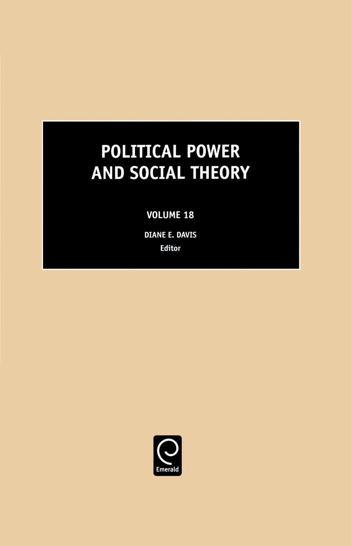 Political Power and Social Theory, Volume 18