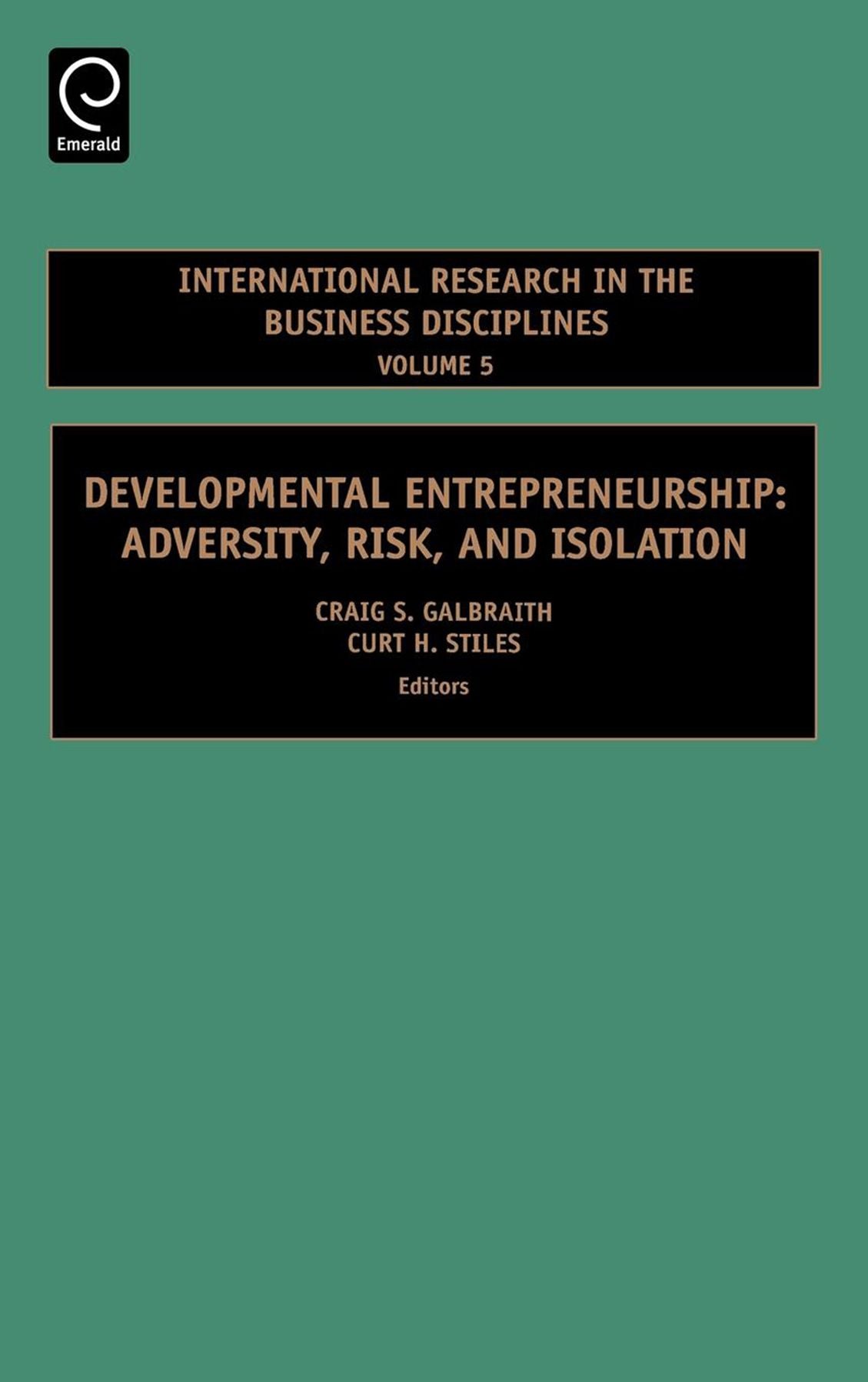 Developmental Entrepreneurship: Adversity, Risk, and Isolation
