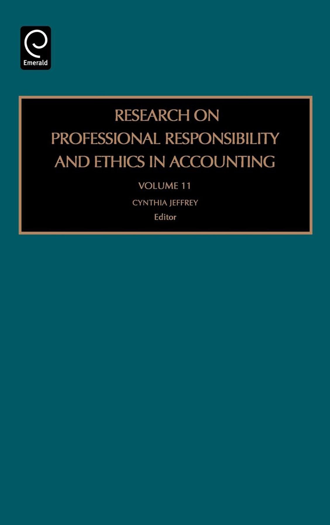 Research on Professional Responsibility and Ethics in Accounting, Volume 11