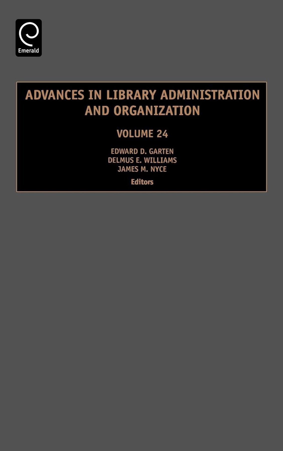 Advances in Library Administration and Organization, Volume 24