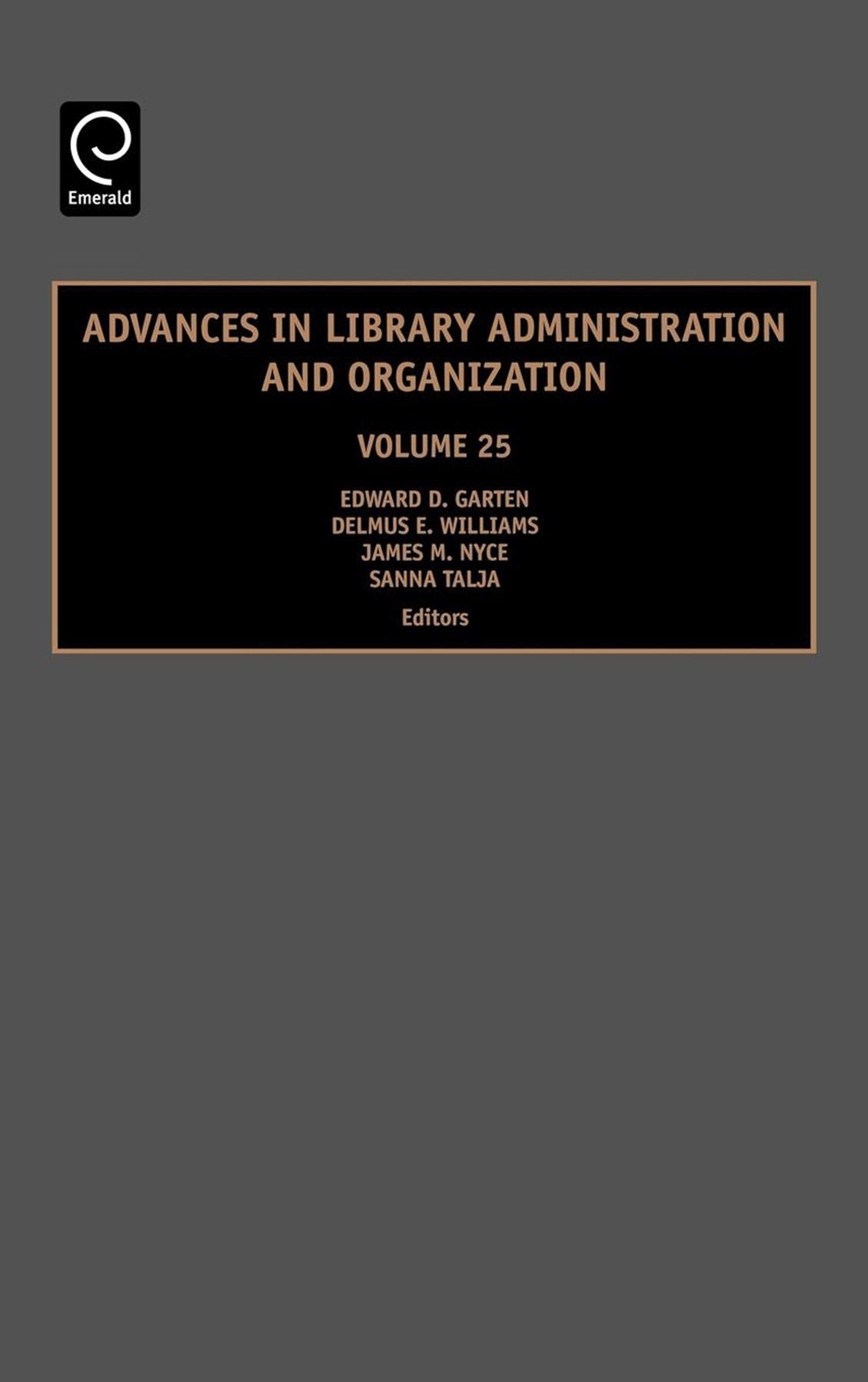Advances in Library Administration and Organization, Volume 25