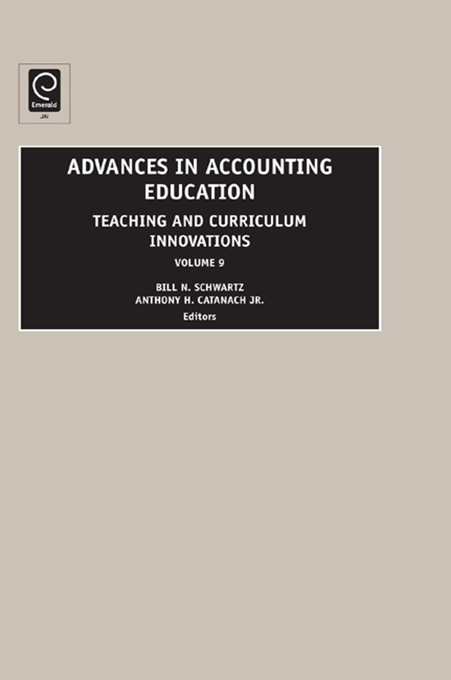 Advances in Accounting Education: Teaching and Curriculum Innovations, Volume 9