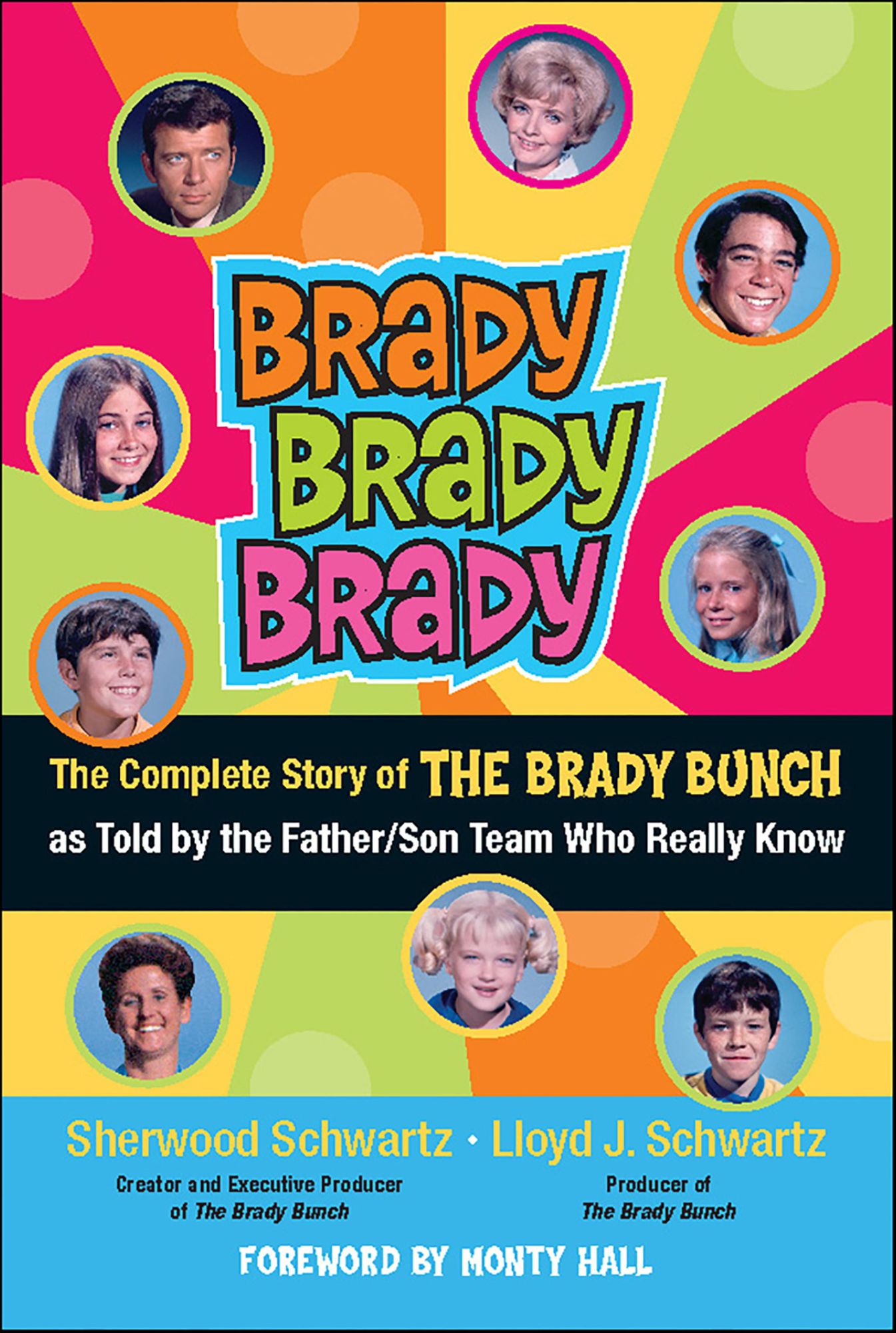 Brady, Brady, Brady: The Complete Story of The Brady Bunch as Told by the Father/Son Team who Really Know