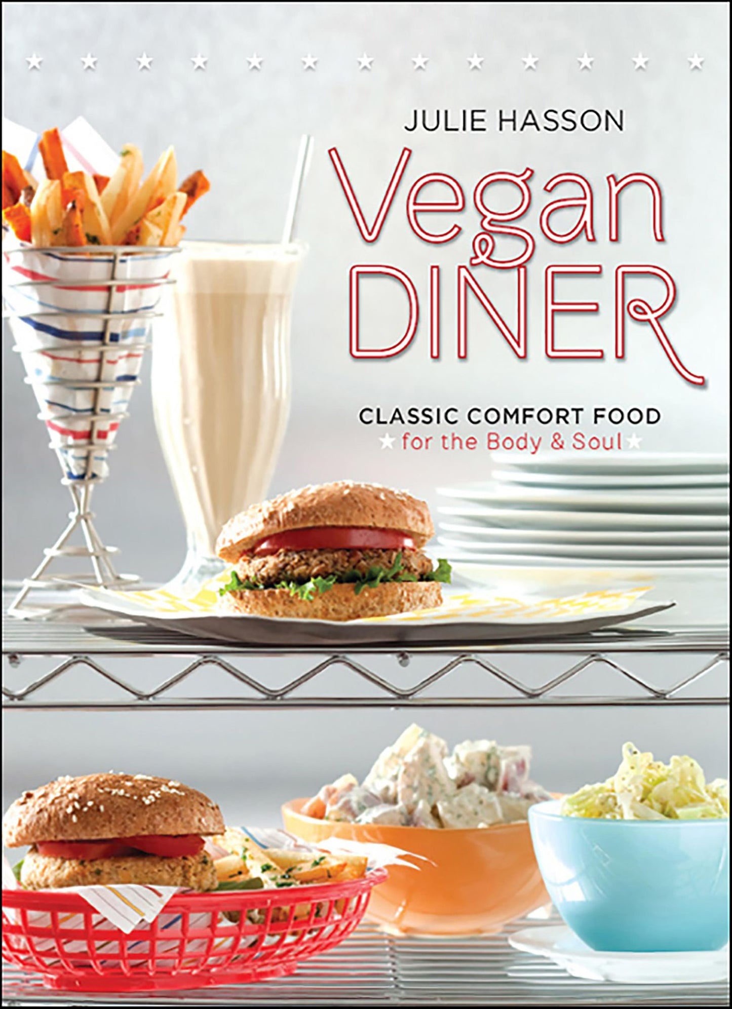 Vegan Diner: Classic Comfort Food for the Body and Soul