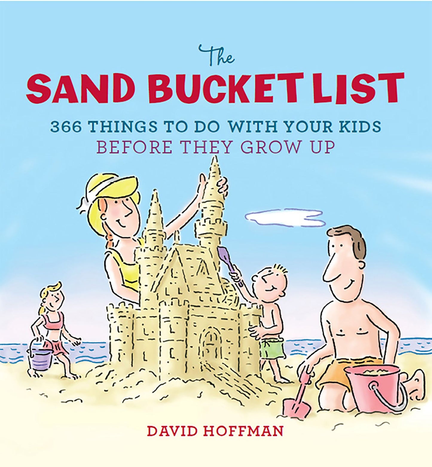 The Sand Bucket List: 366 Things to Do With Your Kids Before They Grow Up