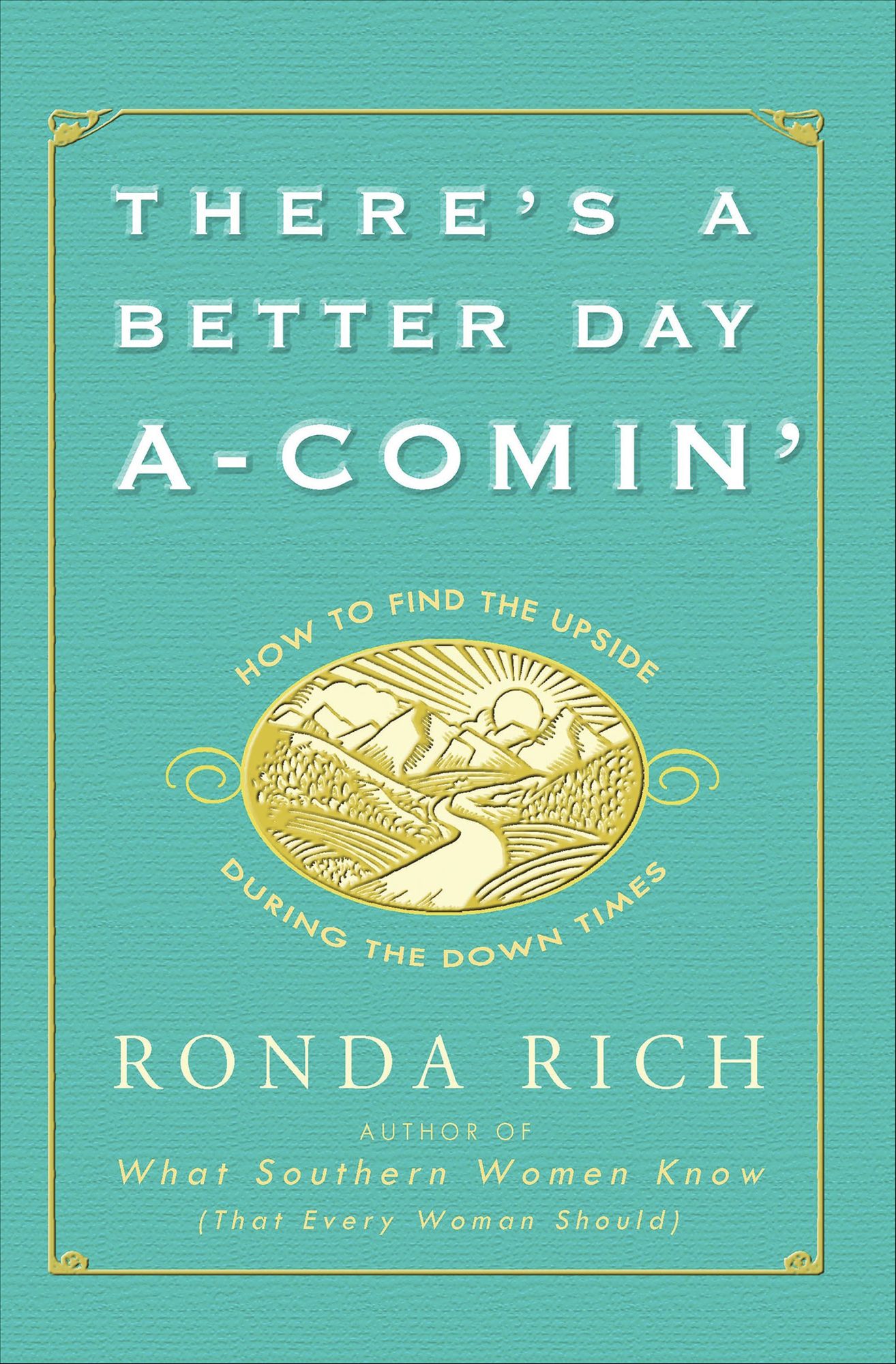 There's a Better Day A-Comin': How to Find the Upside During the Down Times