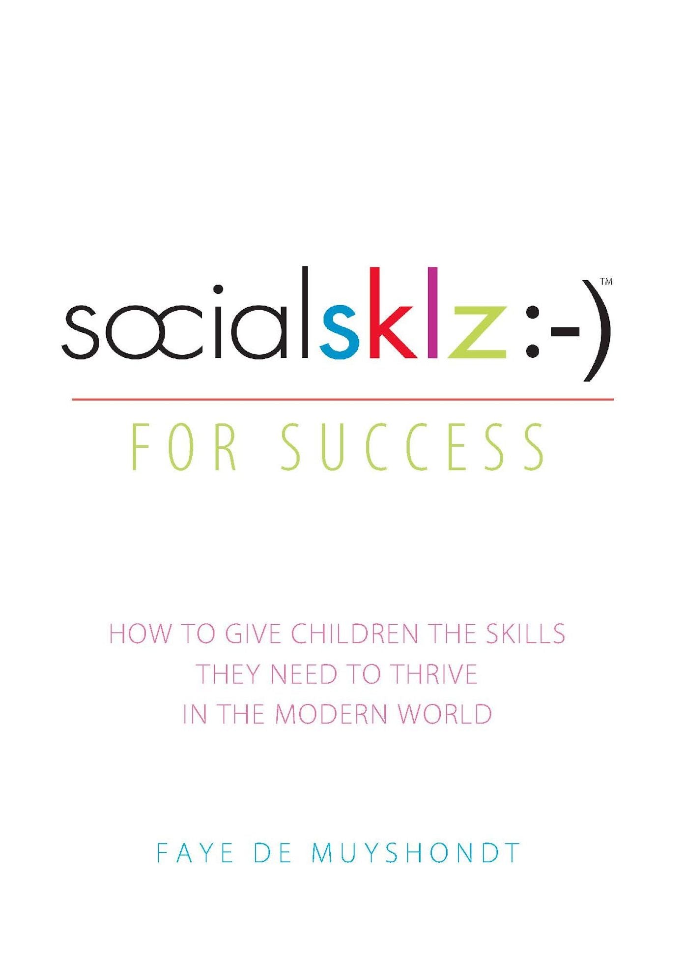 socialsklz :-) (Social Skills) for Success: How to Give Children the Skills They Need to Thrive in the Modern World