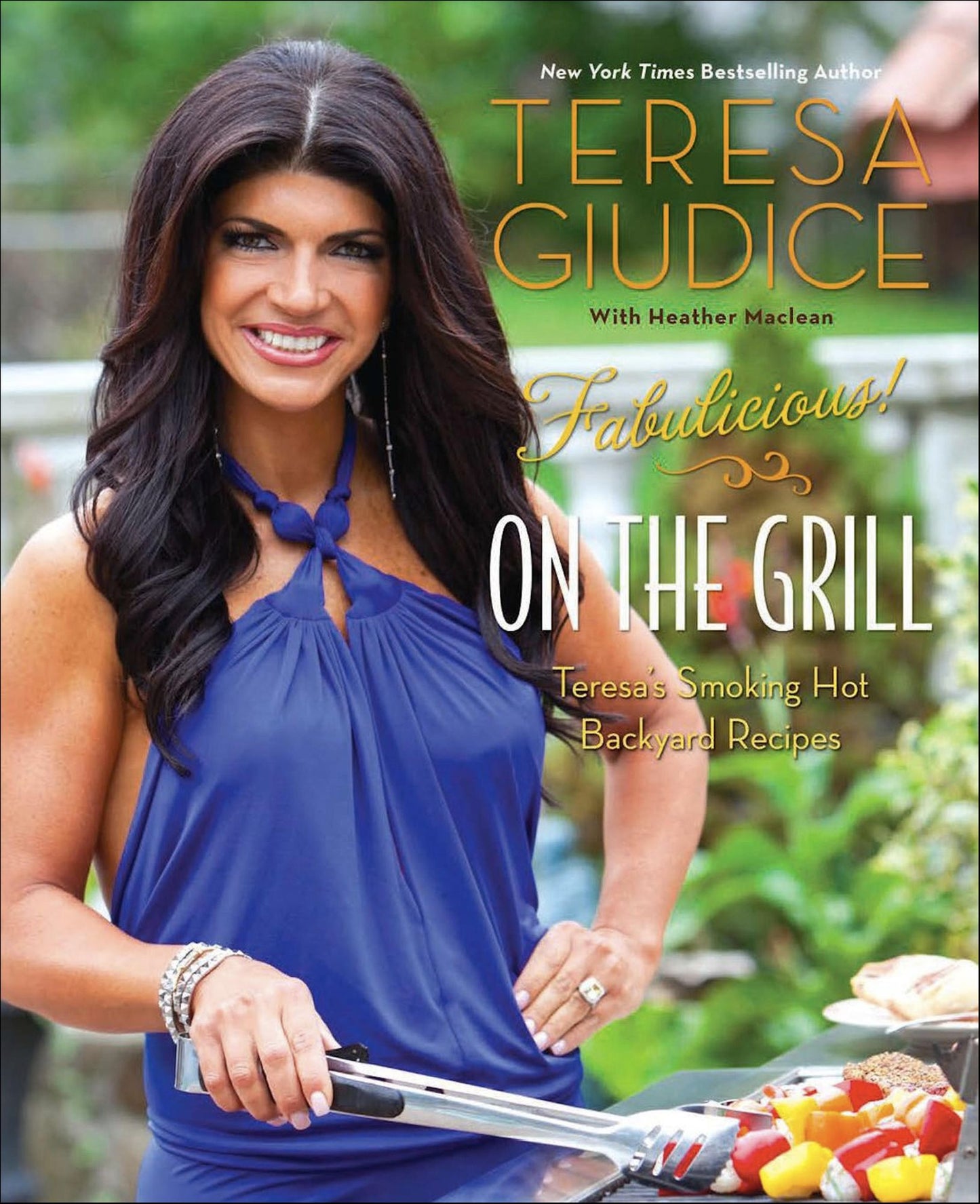 Fabulicious!: On the Grill: Teresa's Smoking Hot Backyard Recipes