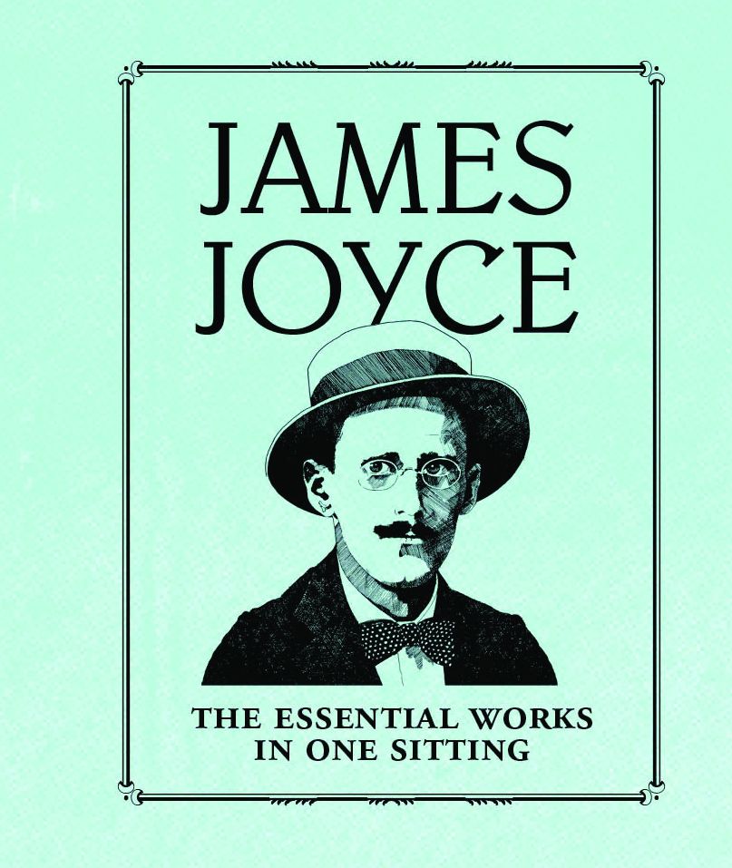 James Joyce: The Essential Works in One Sitting