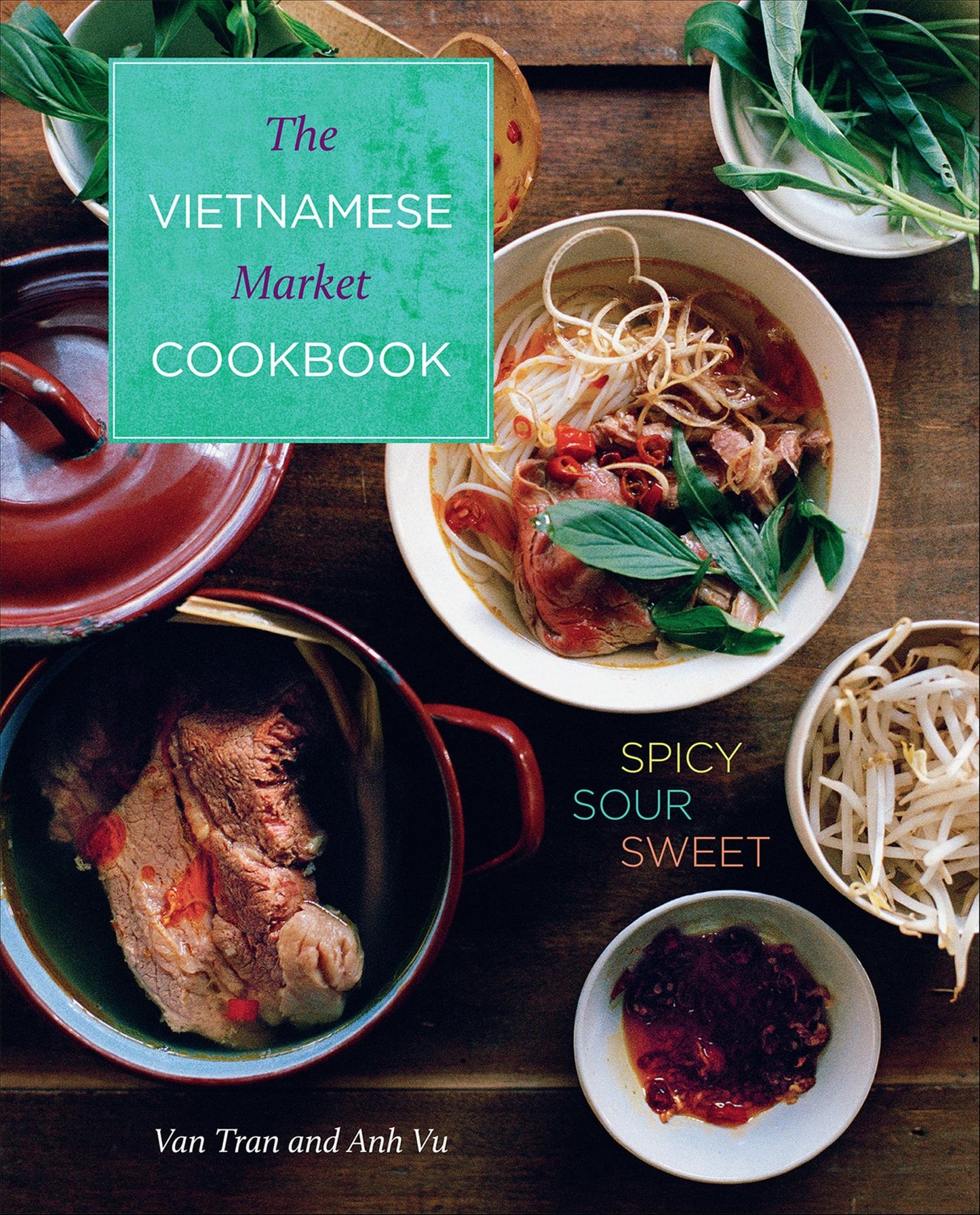 Vietnamese Market Cookbook: Spicy Sour Sweet