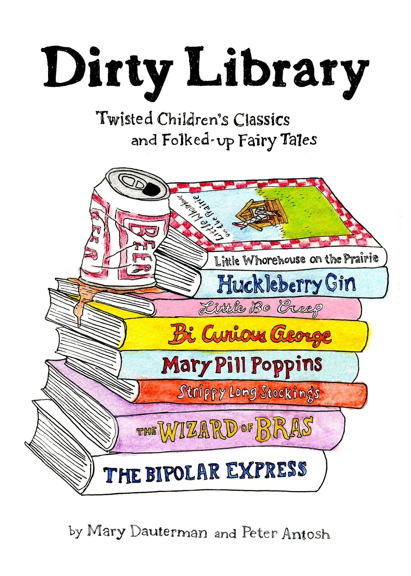 Dirty Library: Twisted Children's Classics and Folked-Up Fairy Tales