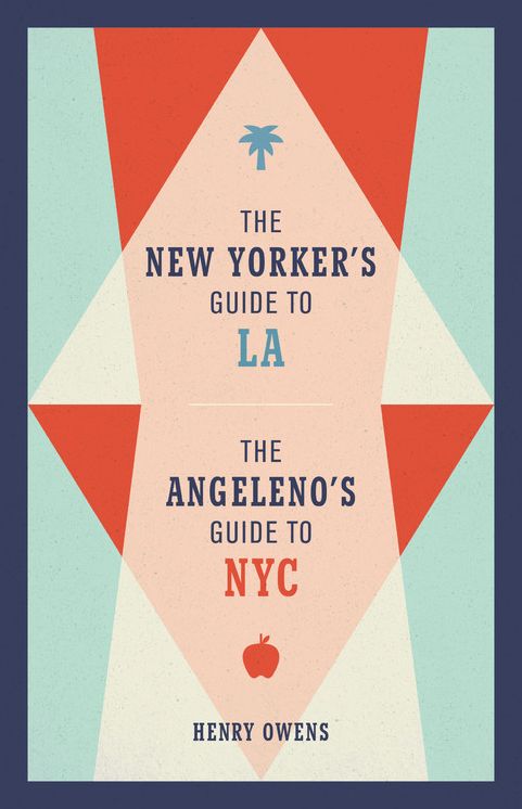 The New Yorker's Guide to L.A., the Angeleno's Guide to NYC