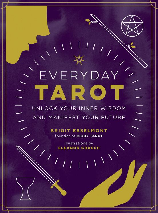 Everyday Tarot: Unlock Inner Wisdom and Manifest Your Future