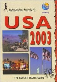 Independent Travellers USA 2003: The Budget Travel Guide