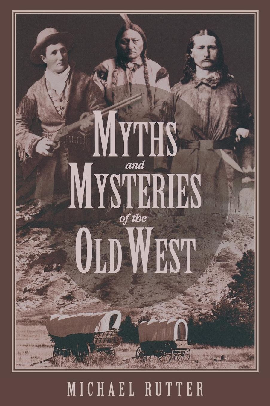 Myths and Mysteries of the Old West