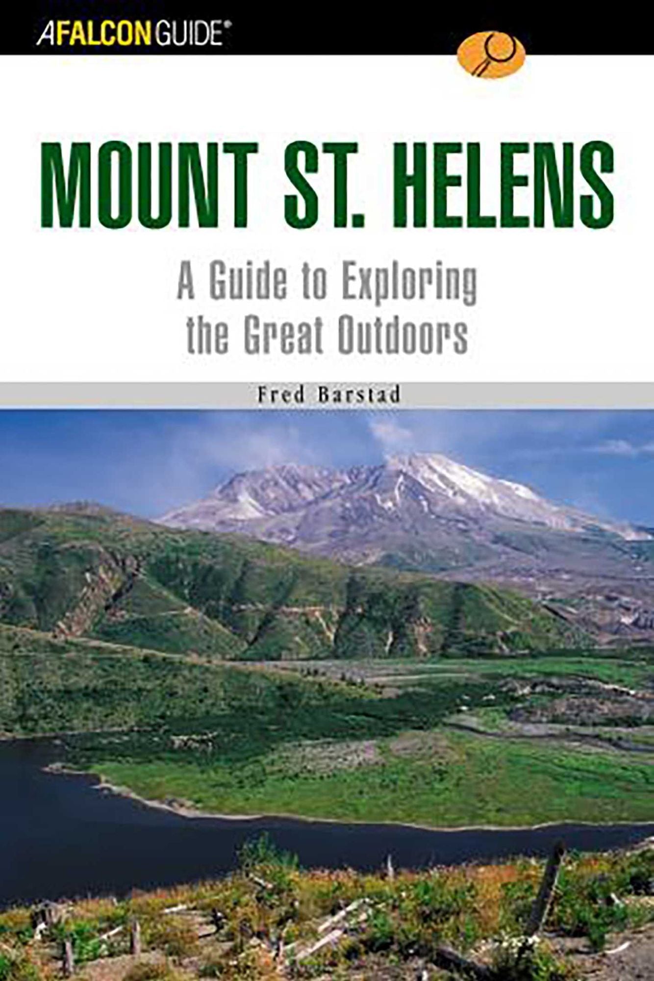 FalconGuide to Mount St. Helens: A Guide to Exploring the Great Outdoors