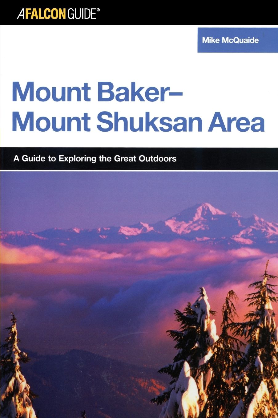 FalconGuide to the Mount Baker-Mount Shuksan Area