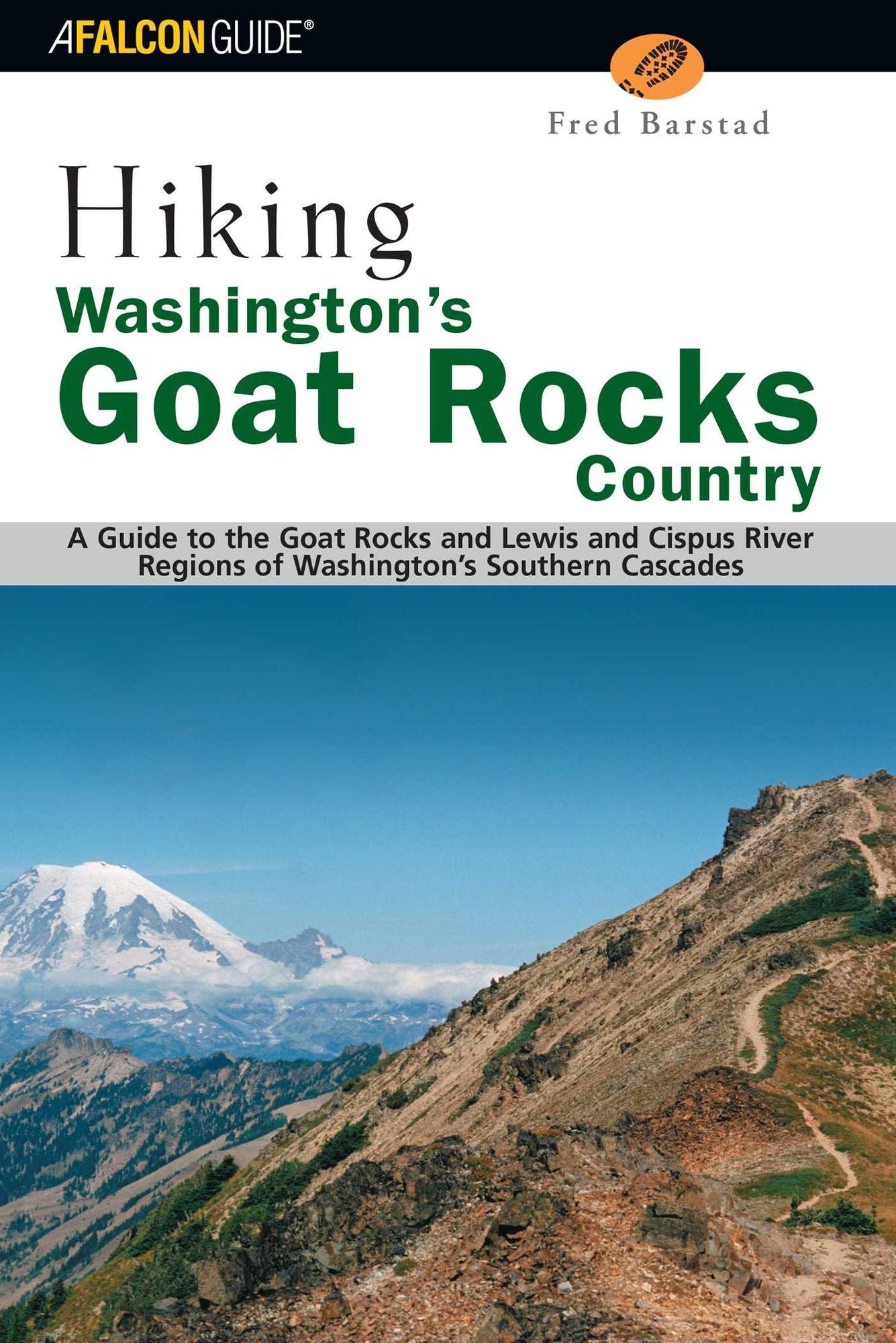 Hiking Washington's Goat Rocks Country: A Guide to the Goat Rocks and Lewis and Cispus River Regions of Washington's Southern Cascades