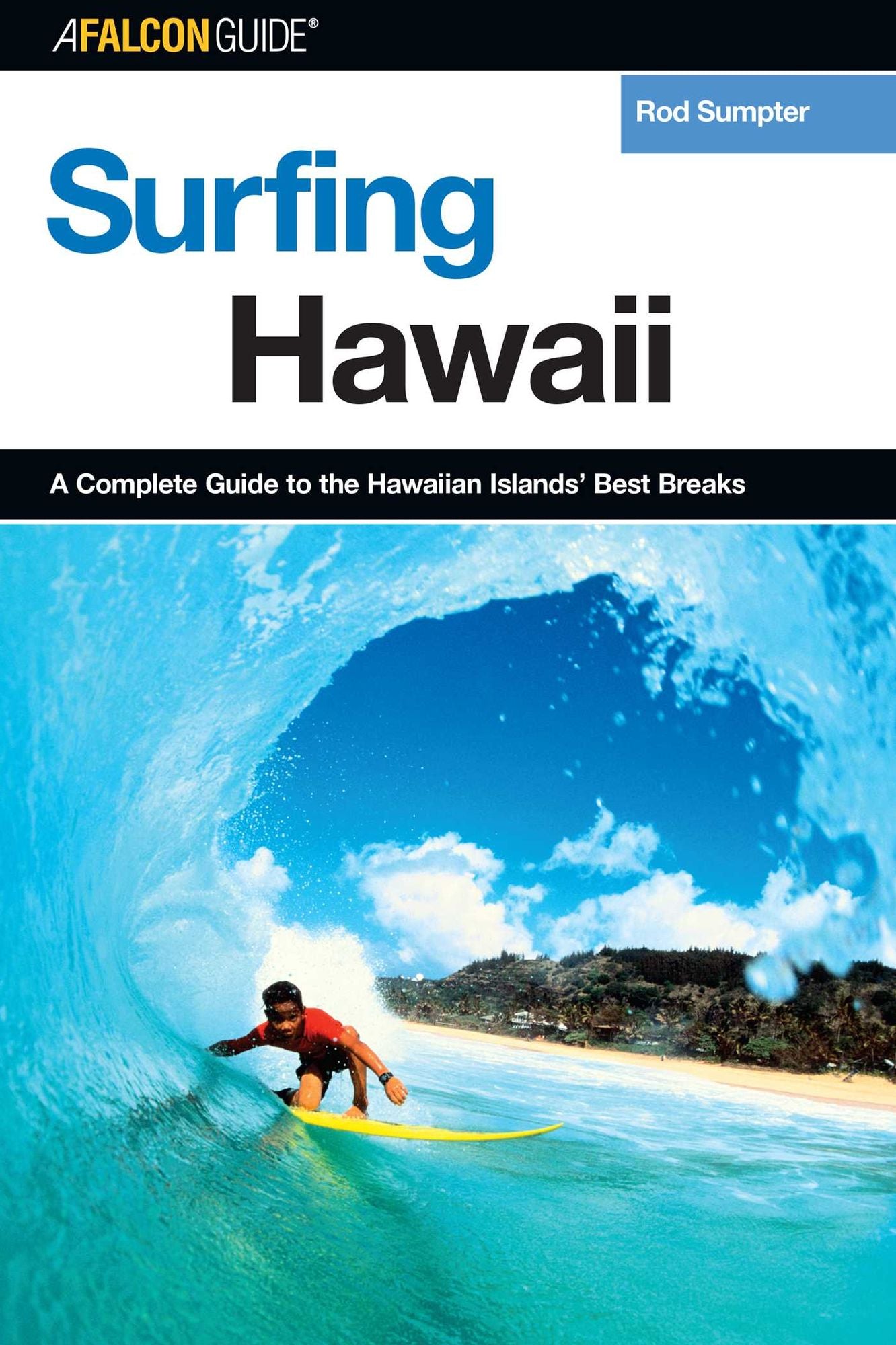 Surfing Hawaii: A Complete Guide to the Best Breaks on the Hawaiian Islands