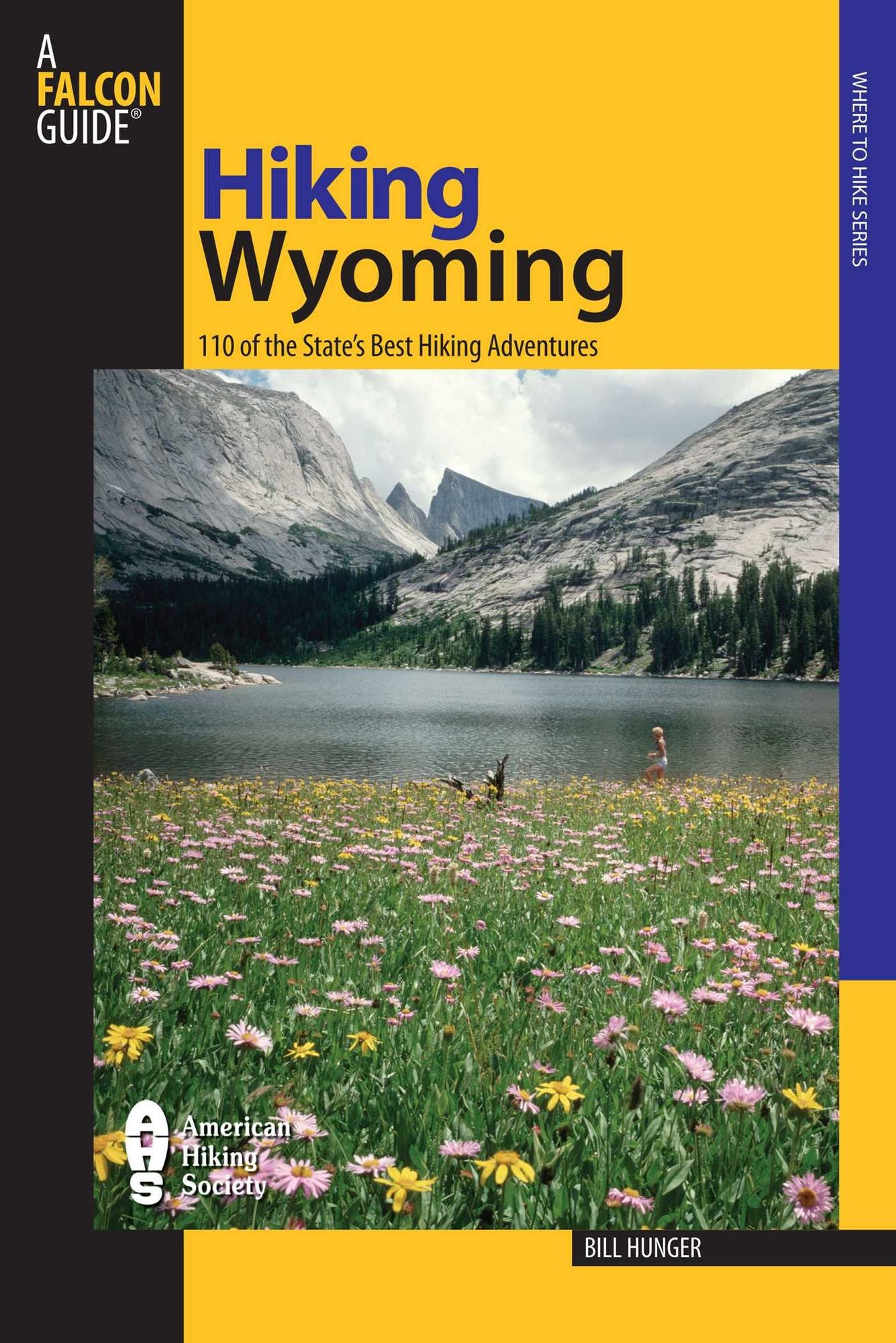 Hiking Wyoming: 110 of the State's Best Hiking Adventures (State Hiking Series)