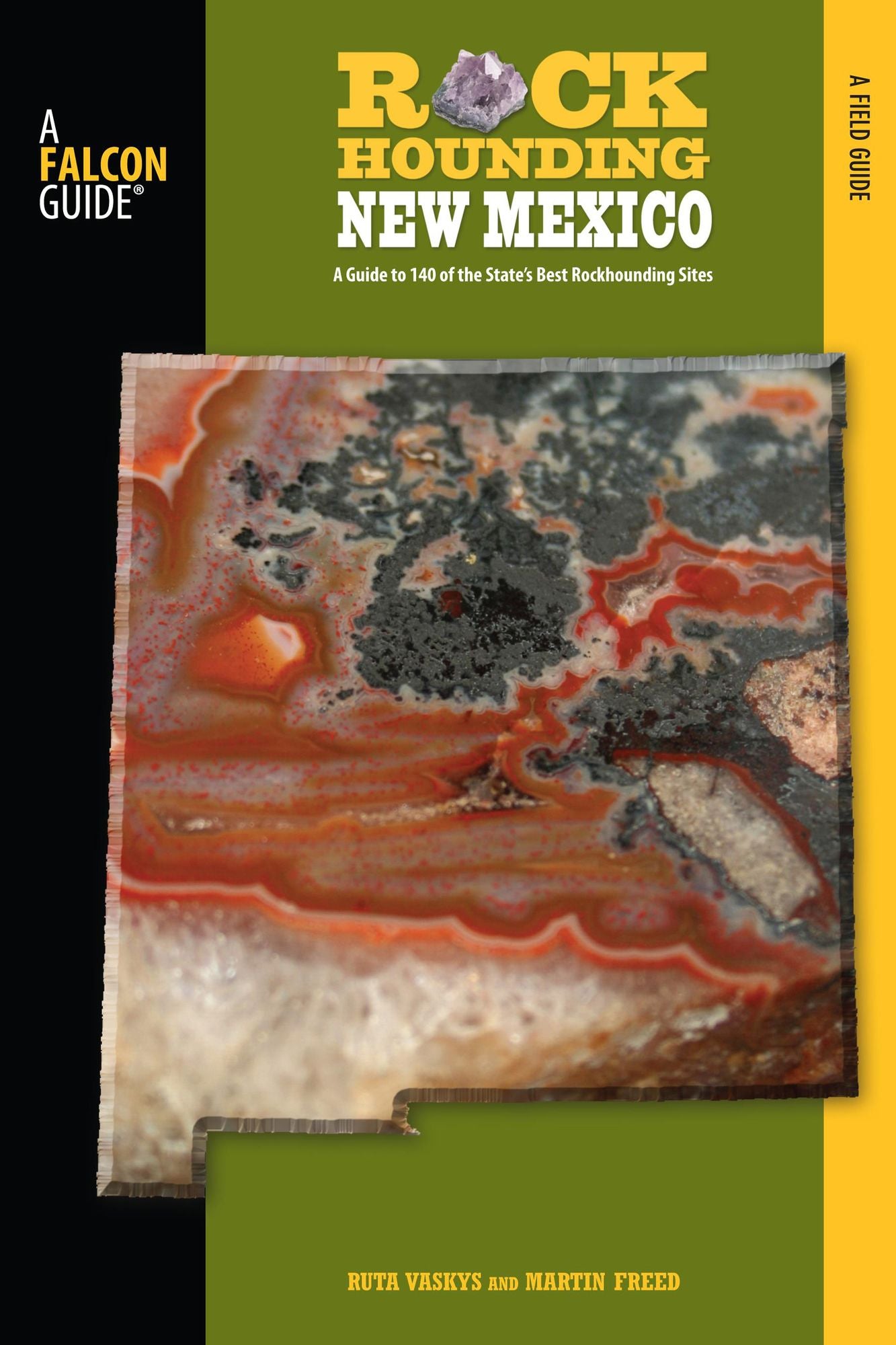 Rockhounding New Mexico: A Guide to 140 of New Mexico's Best Rockhounding Sites