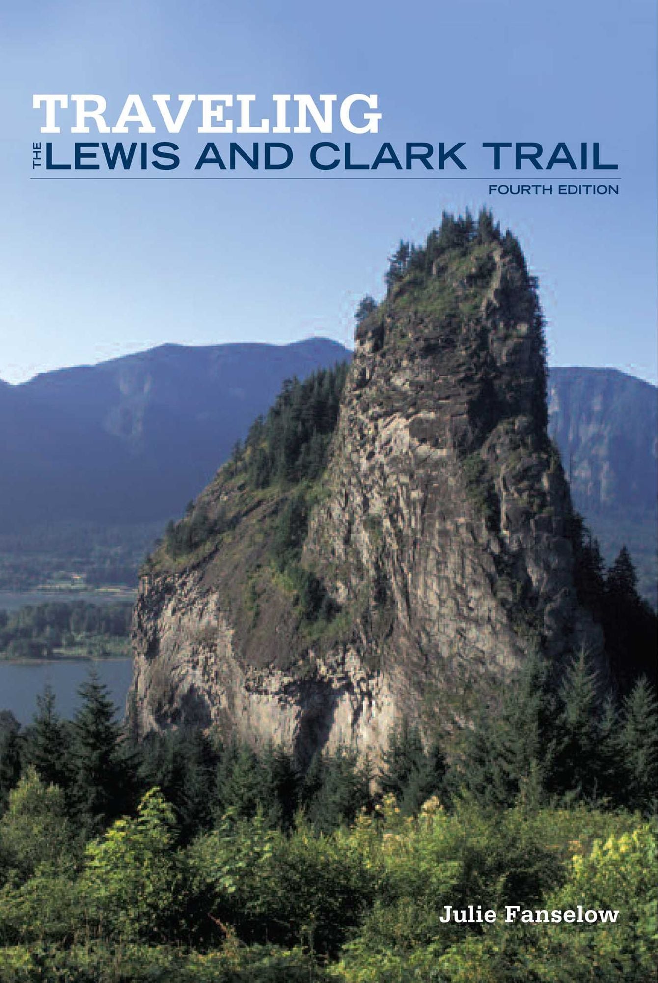 Traveling the Lewis and Clark Trail (4th Edition)