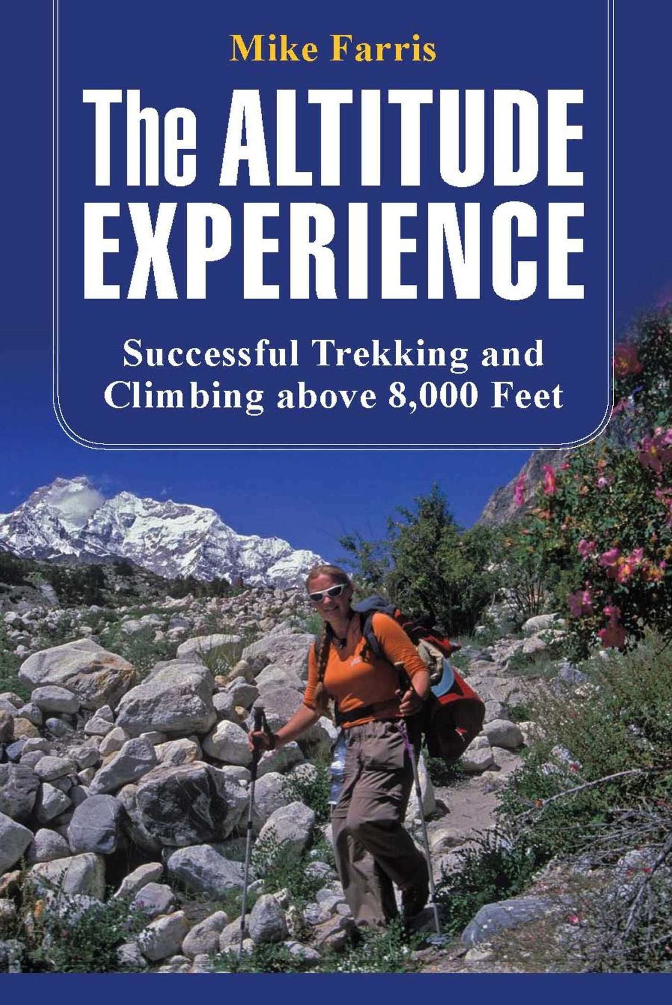 Altitude Experience: Successful Trekking and Climbing Above 8,000 Feet