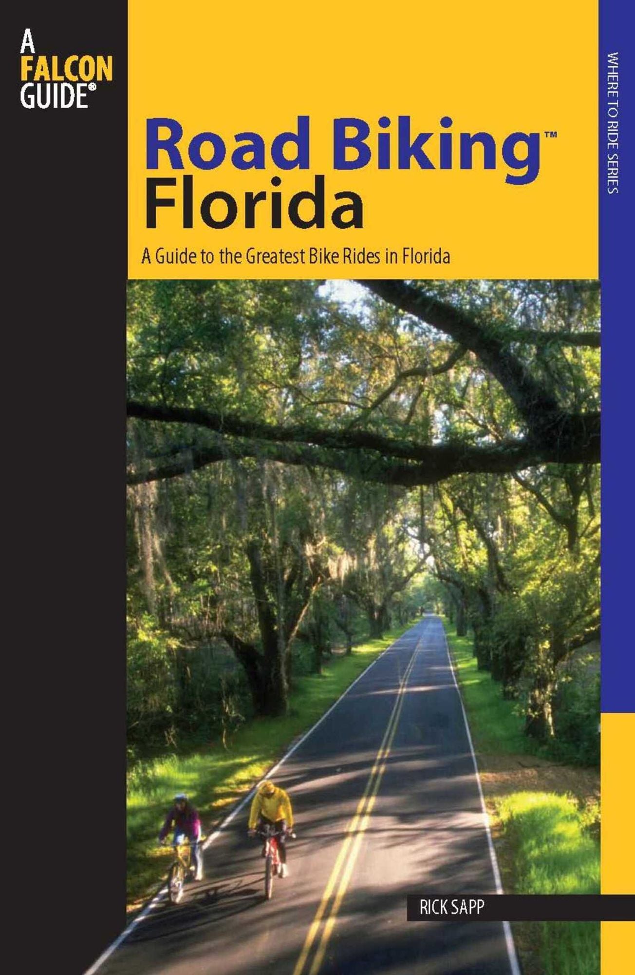 Road Biking Florida: A Guide to the Greatest Bike Rides in Florida (Road Biking Series)