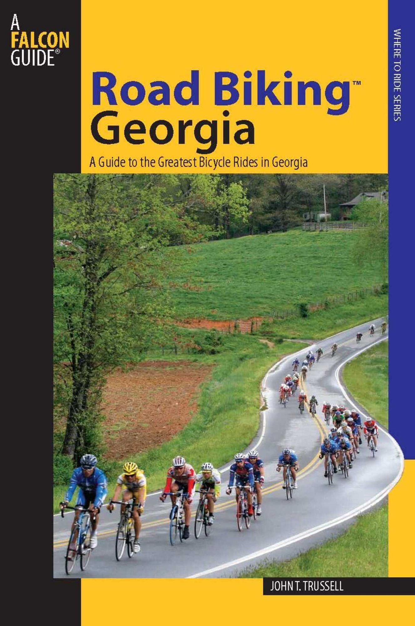 Road Biking Georgia: A Guide to the Greatest Bicycle Rides in Georgia (Road Biking Series)