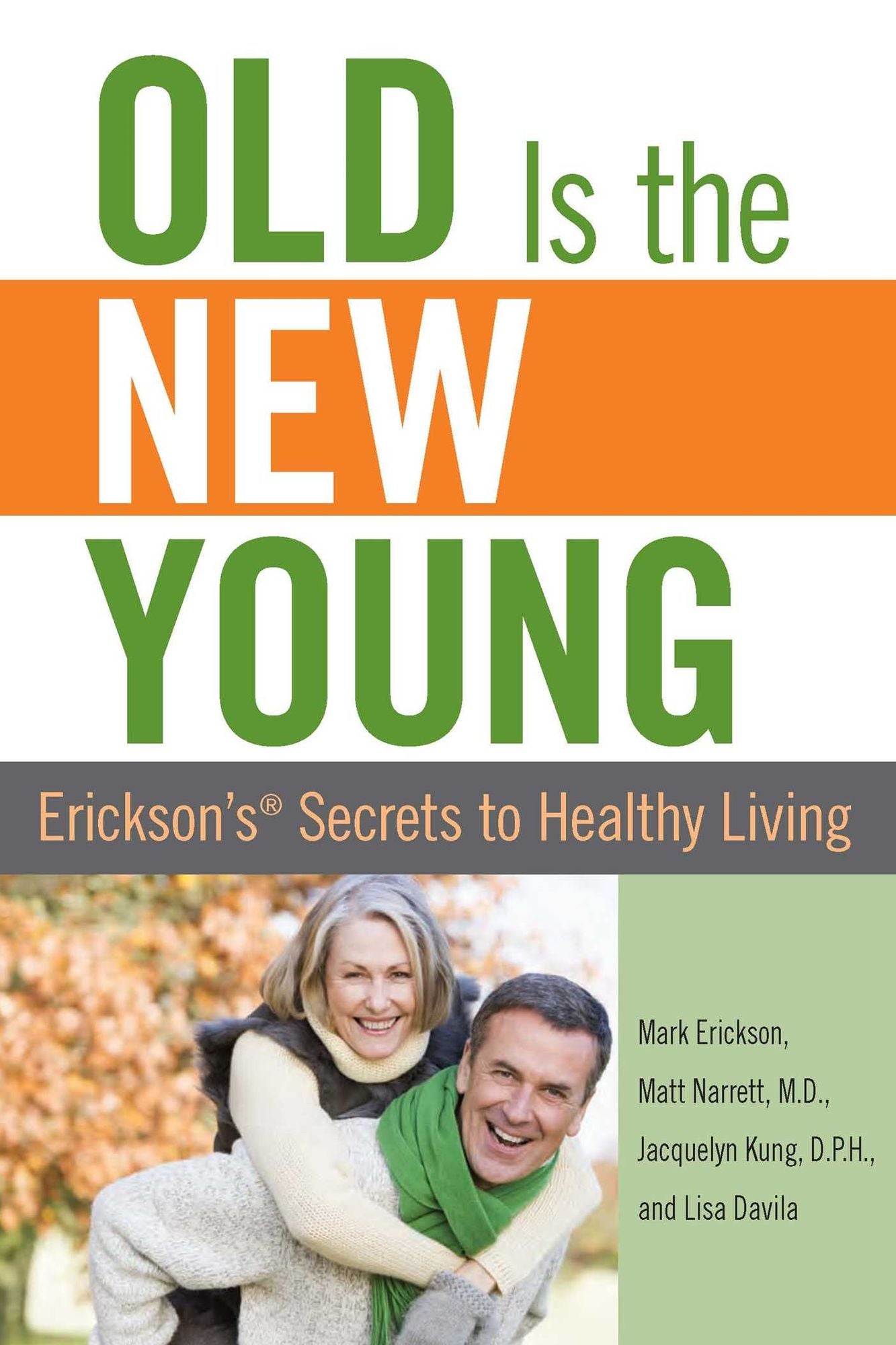 Old is the New Young: Erickson's Secrets to Healthy Living