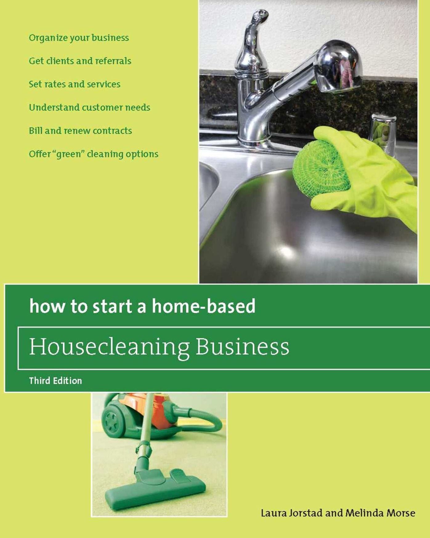 How to Start a Home-Based Housecleaning Business: * Organize Your Business * Get Clients and Referrals * Set Rates and Services * Understand Customer Needs * Bill and Renew Contracts * Offer "Green" Cleaning Options
