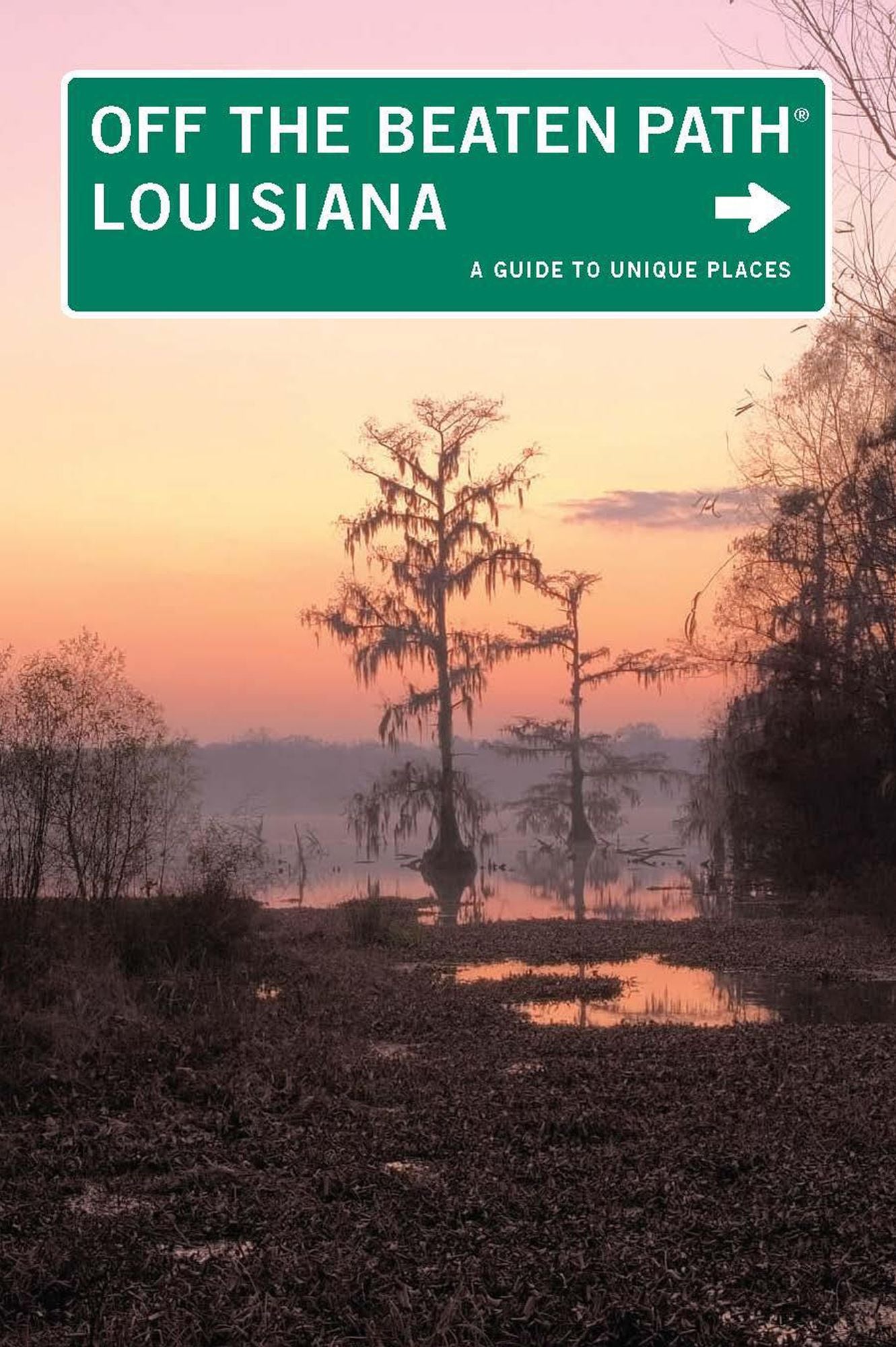 Louisiana Off the Beaten Path, 9th: A Guide to Unique Places