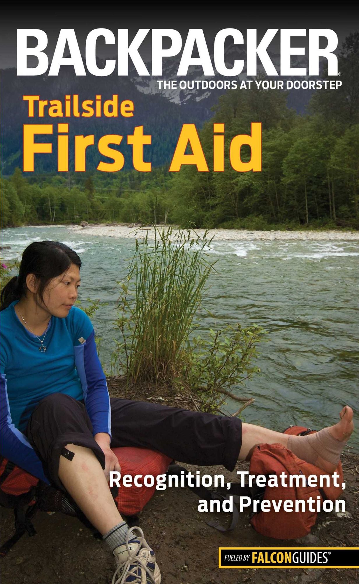 Backpacker Magazine's Trailside First Aid: Recognition, Treatment, and Prevention