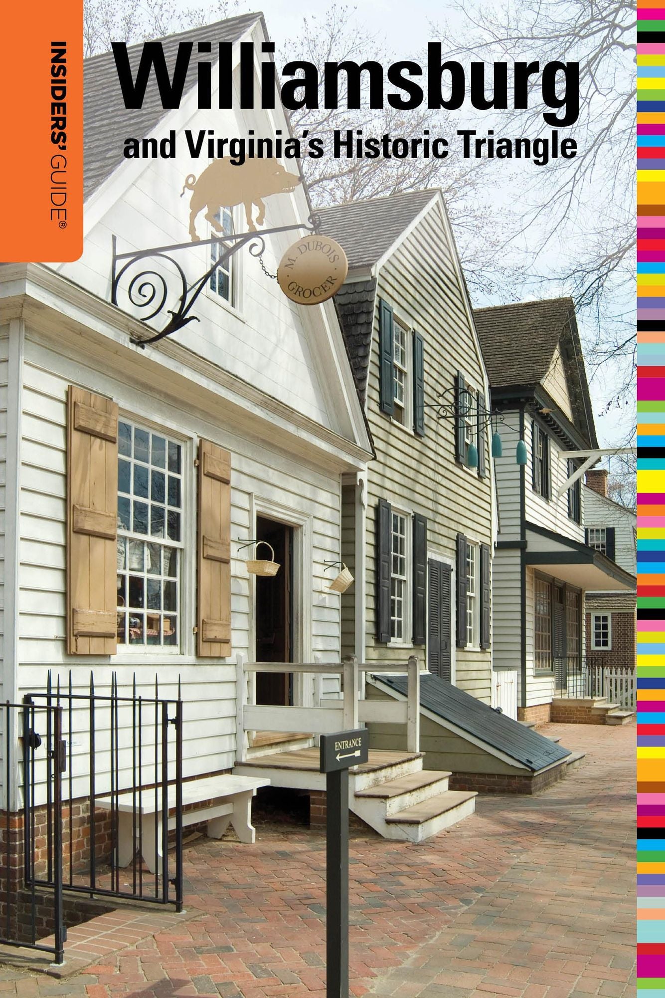 Insiders' Guide to Williamsburg 16th: and Virginia's Historic Triangle