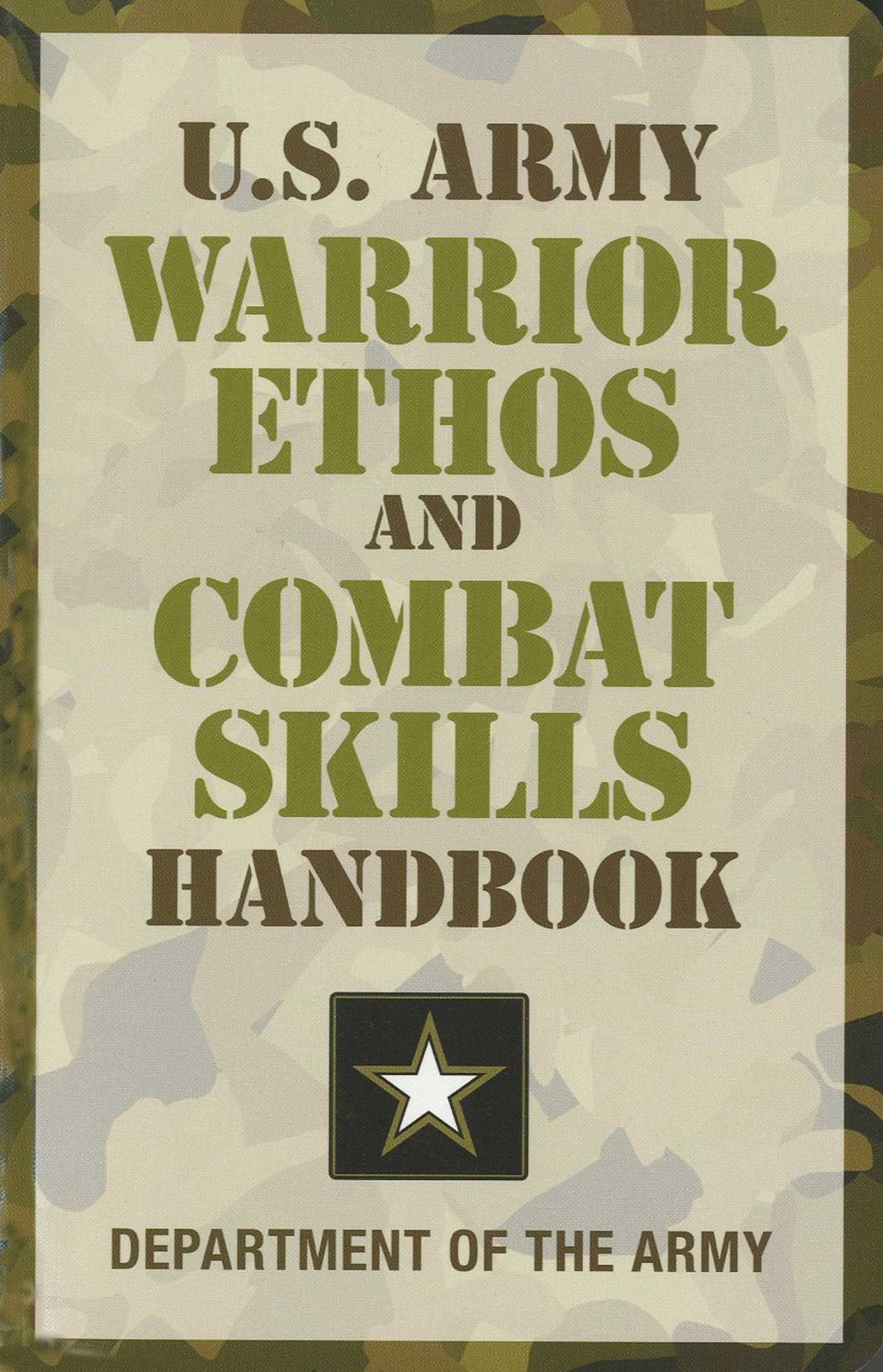 U.S. Army Warrior Ethos and Combat Skills Handbook