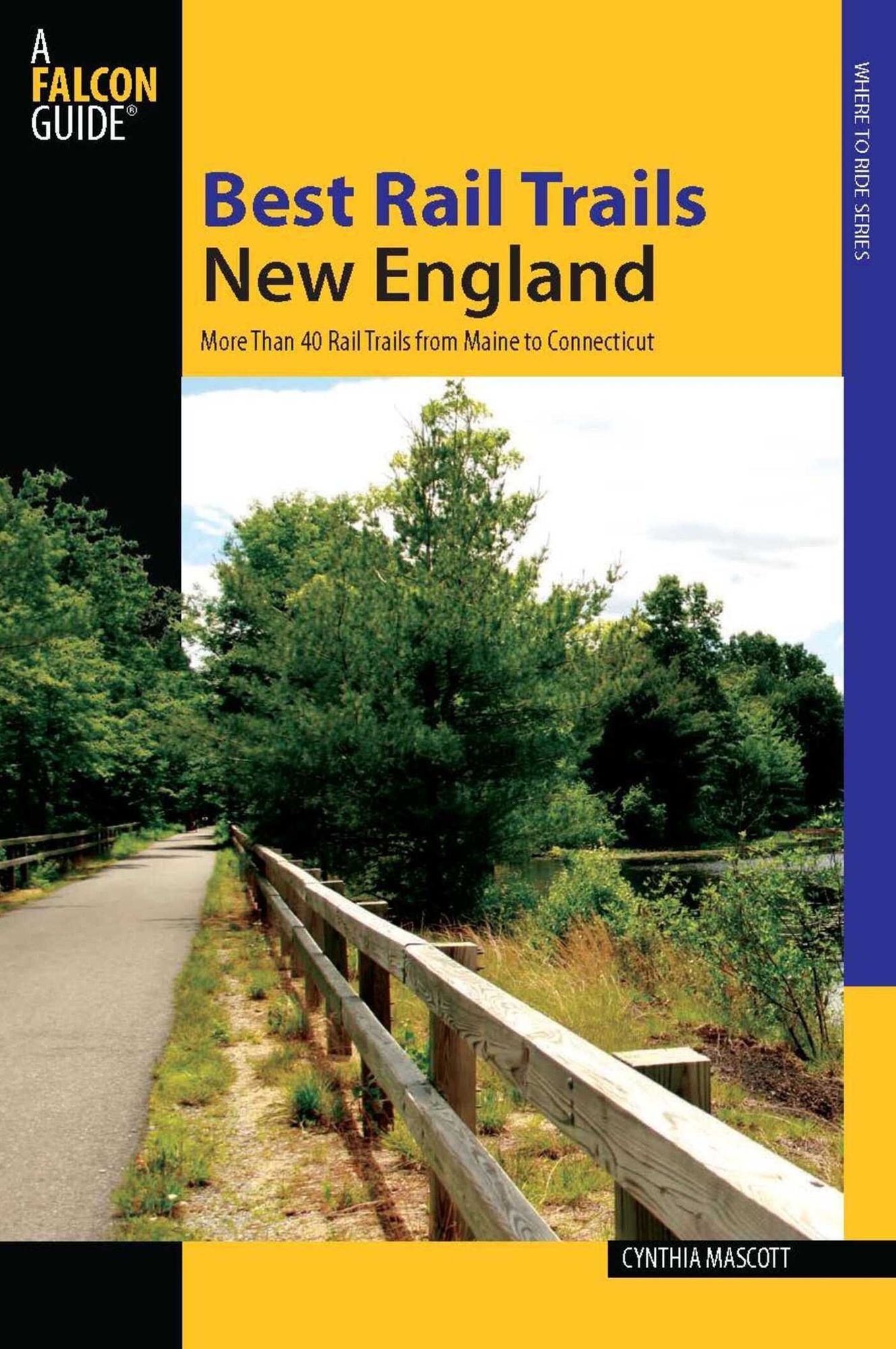 Best Rail Trails New England: More than 40 Rail Trails from Maine to Connecticut