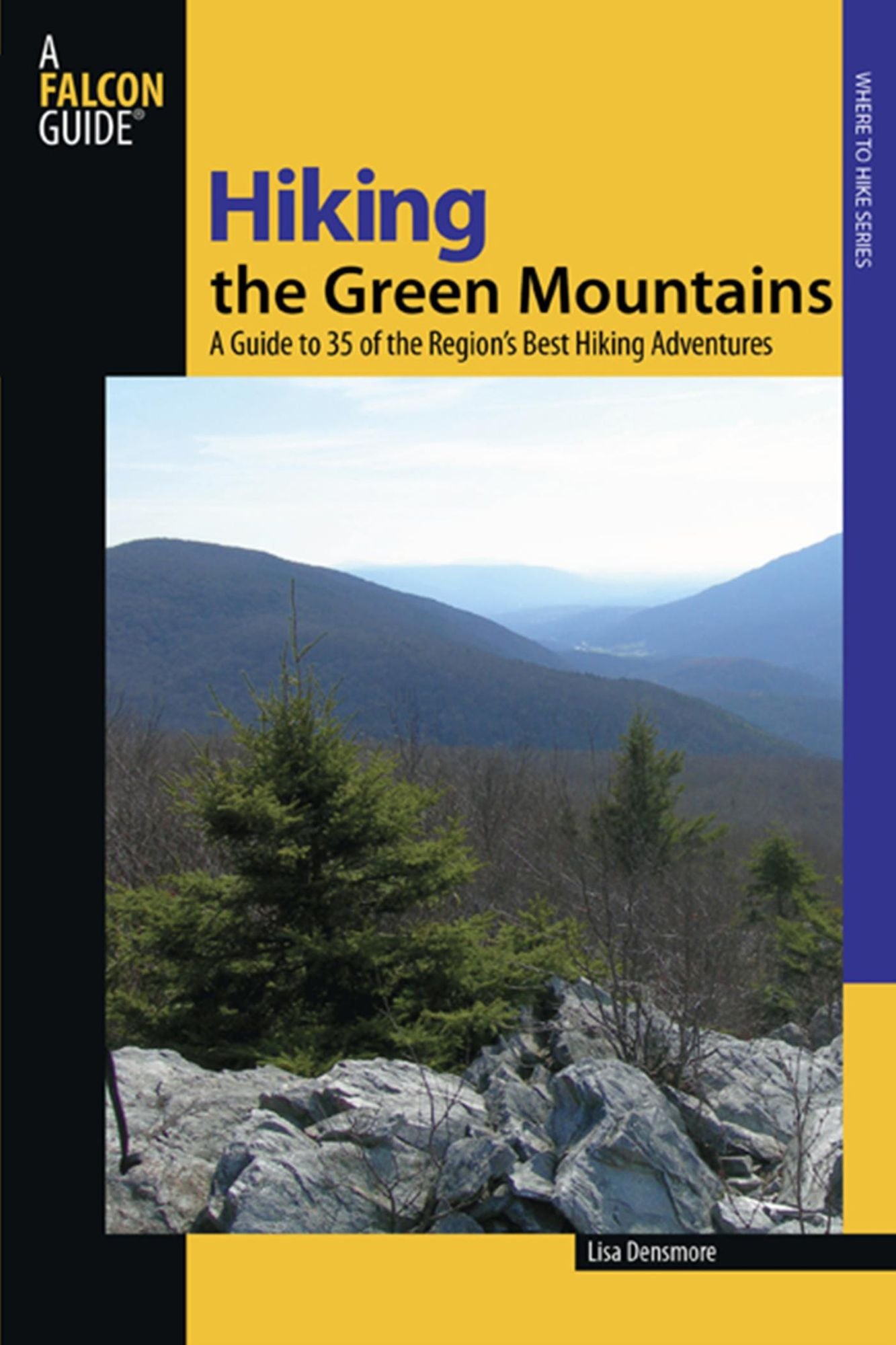 Hiking the Green Mountains: A Guide to 35 of the Region's Best Hiking Adventures