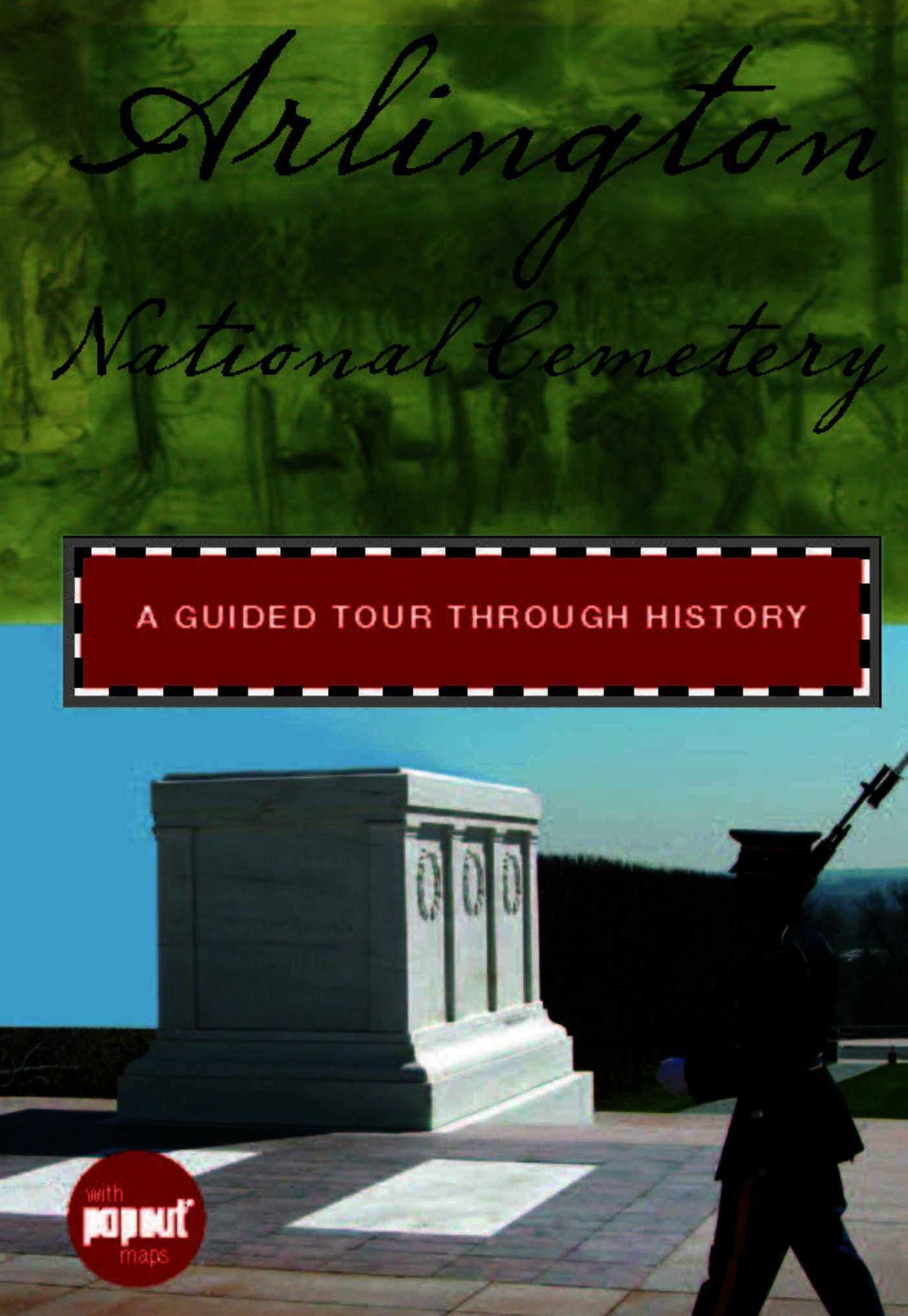 Arlington National Cemetery: A Guided Tour through History