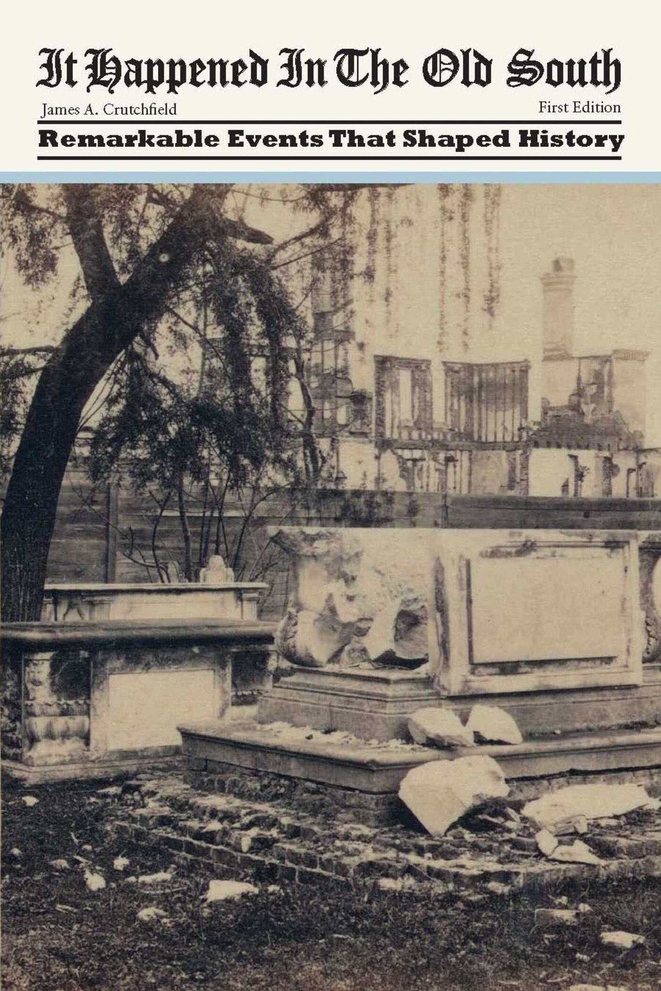 It Happened in the Old South: Remarkable Events That Shaped History