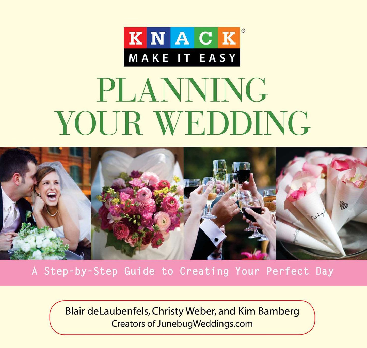 Knack Planning Your Wedding: A Step-by-Step Guide to Creating Your Perfect Day
